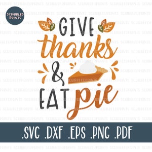 Agradeça e Coma Torta SVG, Ação de Graças svg, Torta de Abóbora svg, Outono svg, Decoração de Ação de Graças, Clipart de comida, Arquivos Cricut Cut, DFX PNG