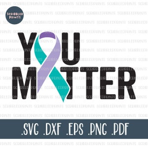 You Matter SVG, Suicide Awareness SVG, Suicide Prevention SVG, Awareness Ribbon Svg, Teal Purple Ribbon Svg, Cut File for Cricut Silhouette