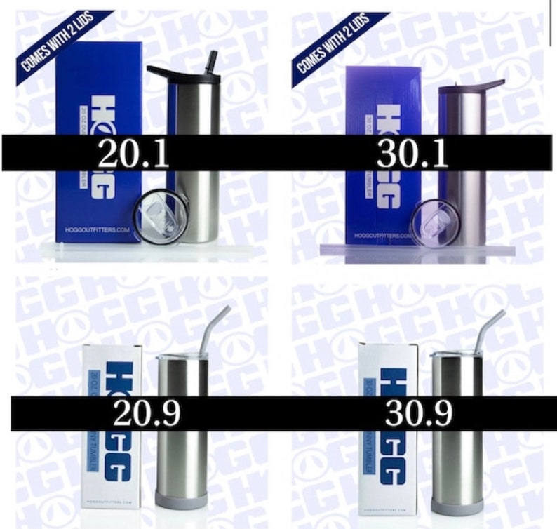 May include: Four stainless steel tumblers with lids and straws. The tumblers are silver and have a black lid. The tumblers are on a white surface with a blue box behind them. The boxes have the text "HOGG" and "HOGGOUTFITTERS.COM" on them. The text "COMES WITH 2 LIDS" is on the top of the boxes. The tumblers are labeled with the numbers "20.1", "30.1", "20.9", and "30.9".