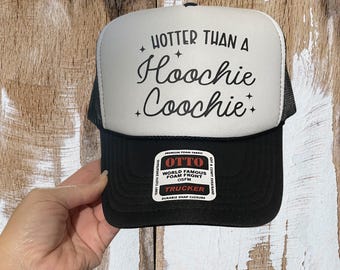 Hotter Than A Hoochie Coochie Trucker Hat, Otto Foam Cap