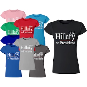 Hillary For President 2016 | Women T-Shirt, 2016 Presidential Election, Gift for Him Hillary Clinton Lady Tshirt, heavy cotton shirt