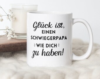 Glück | Schwiegerpapa | Kaffeetasse, Teetasse "Glück ist, einen Schwiegerpapa wie dich zu haben!" | spülmaschinen-geeignet | Netti Li Jae