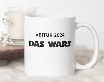 Tasse DAS WARS | Abitur 2024 | Allgemeine Hochschulreife | für Abiturienten | beidseitig bedruckt |spülmaschinen-geeignet | Netti Li Jae®