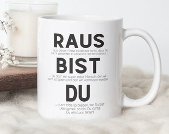 Raus bist Du Keramik-Tasse | Zum Abschied von LieblingskollegIn| beidseitig bedruckt | spülmaschinen-geeignet | Netti Li Jae®