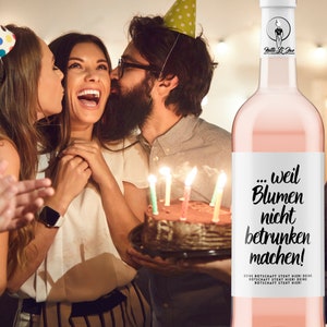 Geburtstag, Umzug, Einzug, Abschied Personalisiertes Weinetikett weil Blumen nicht betrunken machen für Frau und Mann Netti Li Jae® Bild 5