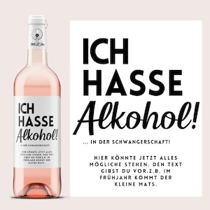 Schwangerschaft verkünden | Ich hasse Alkohol ... in der Schwangerschaft | Baby unterwegs | Personalisiertes Weinetikett | Netti Li Jae®