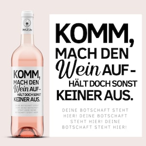 Komm, mach den Wein auf - hält doch sonst keiner aus | Personalisiertes Weinetikett | Netti Li Jae®