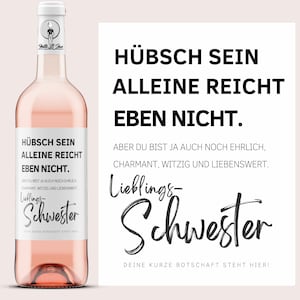 Lieblingsschwester | Personalisiertes Weinetikett | Hübsch sein alleine reicht eben nicht | Geschenke für die Schwester | Netti Li Jae®