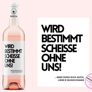 Kollegenabschied | wird bestimmt Scheisse ohne uns | Personalisiertes Weinetikett | Abschiedsgeschenk von Kollegen | Netti Li Jae®