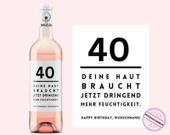 40. Geburtstag | Personalisiertes Weinetikett | Deine Haut braucht jetzt dringend mehr Feuchtigkeit | Frau und Mann | Netti Li Jae®