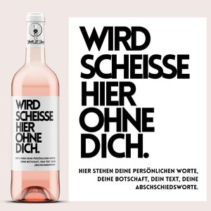 Kollegenabschied | wird Scheisse hier ohne Dich | Personalisiertes Weinetikett | Abschiedsgeschenk von Kollegen | Netti Li Jae®