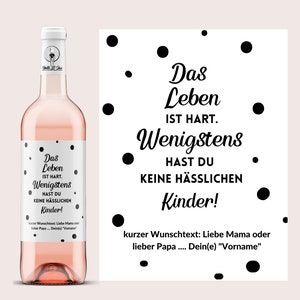 Das Leben ist hart ... keine hässlichen Kinder | Personalisiertes Wein- oder Bieretikett | inkl. deiner Wunschbotschaft | Netti Li Jae®