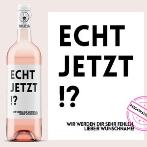 Kollegenabschied | Echt jetzt Wir werden Dir sehr fehlen | Personalisiertes Weinetikett | Ausstand | Abschied Kollegen | Netti Li Jae®