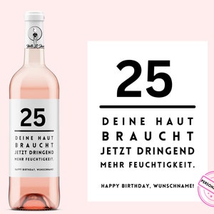 25. Geburtstag | Personalisiertes Weinetikett | Deine Haut braucht jetzt dringend mehr Feuchtigkeit | Geschenk Frau und Mann | Netti Li Jae®