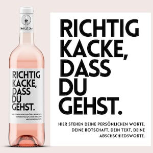 Kollegenabschied Richtig Kacke, dass Du gehst Personalisiertes Weinetikett Ausstand Abschiedsgeschenk Kollegen Netti Li Jae® Bild 1