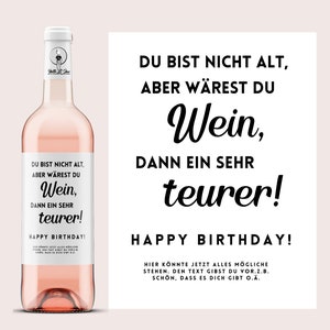 Zum Geburtstag | Du bist nicht alt, aber wärest Du Wein, dann ein sehr teurer | Personalisiertes Weinetikett | Mitbringsel | Netti Li Jae®