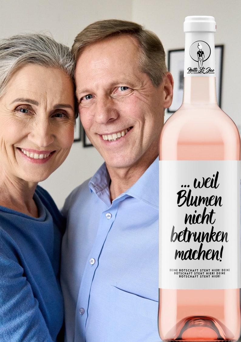 Geburtstag, Umzug, Einzug, Abschied Personalisiertes Weinetikett weil Blumen nicht betrunken machen für Frau und Mann Netti Li Jae® Bild 8