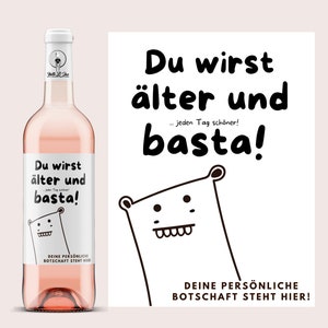 Du wirst älter und ... jeden Tag schöner ... basta | Personalisiertes Weinetikett | Geschenk zum Geburtstag | Mitbringsel | Netti Li Jae®