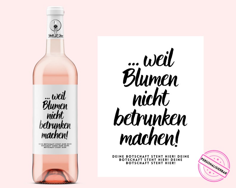 Geburtstag, Umzug, Einzug, Abschied Personalisiertes Weinetikett weil Blumen nicht betrunken machen für Frau und Mann Netti Li Jae® Bild 1