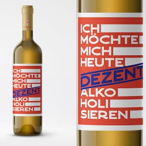 Ich möchte mich heute dezent alkoholisieren Flaschenetikett Hochformat 9 x 12cm selbstklebend Netti Li Jae® image 1