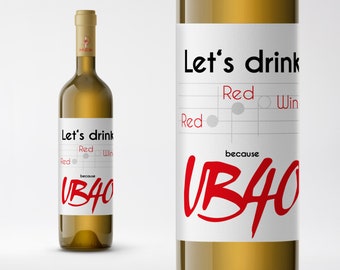 Weinflaschenetikett | Let's drink red red Wine because UB40 | Hochformat | 9 x 12cm | selbstklebend | Netti Li Jae®