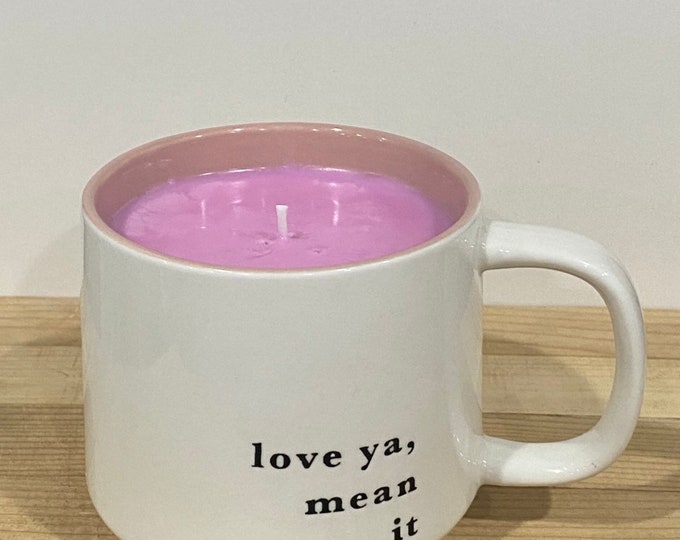 Love Ya, Mean It , Candle in a Mug