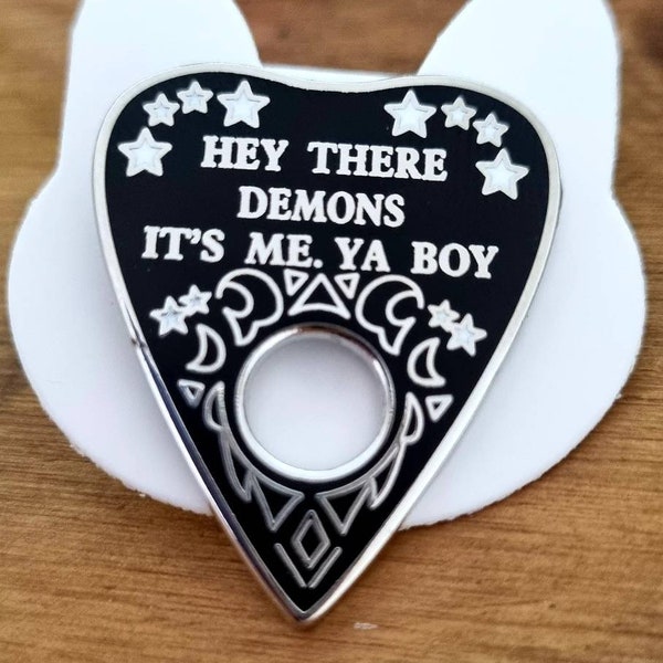 Hey demons  it's me ya boy funky quirky enamel pin Ouija Supernatural