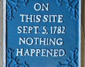 Nothing Happened Cast Iron Wall Sign
