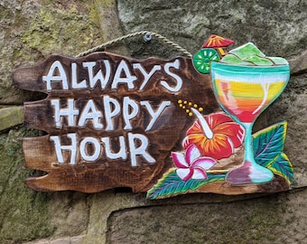 Tiki Bar Always Happy Hour Sign, Wooden, Hand Painted, Man Cave, Garden Bar, She Shed