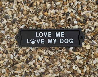 Door Sign Love Me Love My Dog, Cast Iron Sign, Wall Hanging, Door Plaque