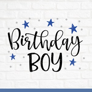 Birthday Boy SVG File- Birthday Boy Cut File- Birthday Clipart- Cricut- Silhouette Cut File- Birthday Card SVG- SVG voor verjaardag-
