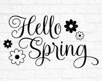 Hello Spring Svg File- Spring Svg File- Flower svg- Hello Spring Clipart-Cricut-Silhouette-Digital Download for Spring