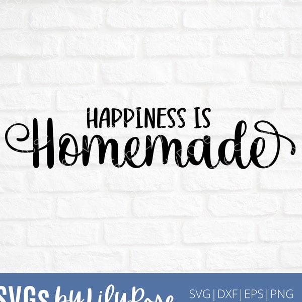 Happiness is Homemade SVG Cut File- Happiness Cut File- Happiness Clipart- Cricut- Silhouette Cut File- Home Decor SVG- Homemade SVG