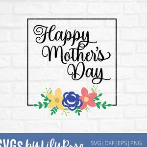 Happy Mother&#39;s Day Svg Cut File- Mother Cut File- Happy Mother&#39;s Day Clipart- Cricut- Silhouette Cut File- Mom SVG- SVG for Mother&#39;s Day