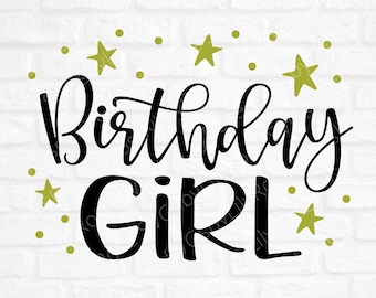 Birthday Girl SVG File- Birthday Girl Cut File- Birthday Clipart- Cricut- Silhouette Cut File- Birthday Card SVG- SVG for birthday-