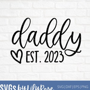 Daddy 2023 SVG Cut File- New Dad Cut File- Daddy Clipart-Cricut-Silhouette Cut File- Dad svg- Dad Digital Download- New Dad Announcement svg