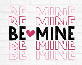 Be Mine SVG File- Stacked Letters- Valentine's Day Cut File- Valentines svg- Be Mine Clipart- Cricut-Silhouette- SVG for Valentines