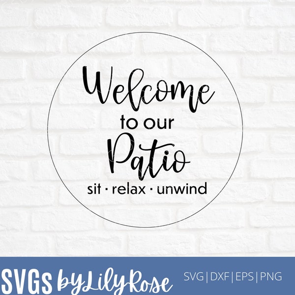 Welcome to Our Patio SVG File- Welcome Cut File- Welcome To our Patio Clipart- Cricut- Silhouette File- Home SVG- Welcome SVG- Patio svg