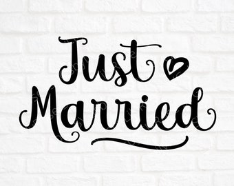 Just Married SVG Cut File- Just Married Cut File- Wedding svg- Just Married Clipart- Wedding Clipart- Cricut-Silhouette- SVG for Wedding