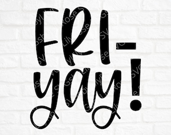 Fri-yay SVG Cut File- Fri-yay Cut File- Vrijdag Clipart- Cricut- Silhouette Cut File- Yay zijn vrijdag SVG File