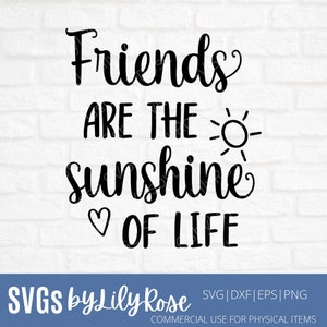 Friend Svg File Friend Cut File Friend Clipart Friends are the Sunshine of Life Cricut-Silhouette Cut File Sunshine Svg Friendship Svg image 1