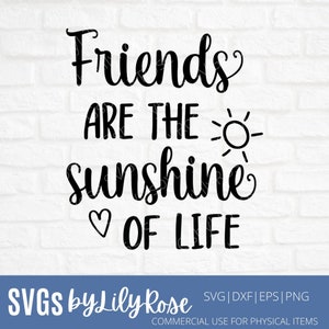 Friend Svg File- Friend Cut File- Friend Clipart- Friends are the Sunshine of Life- Cricut-Silhouette Cut File- Sunshine Svg- Friendship Svg