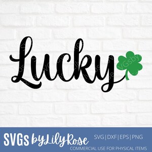 Lucky SVG File- Lucky With Shamrock Cut File- St. Patty&#39;s Day svg- St. Patrick&#39;s Day Clipart-Cricut-Silhouette- Svg for March- dxf, png, eps