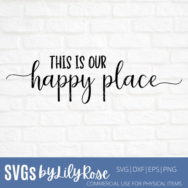 This is our Happy Place Cut File- Home SVG File- Happy Place Clipart- Cricut- Silhouette Cut File- Home Decor SVG