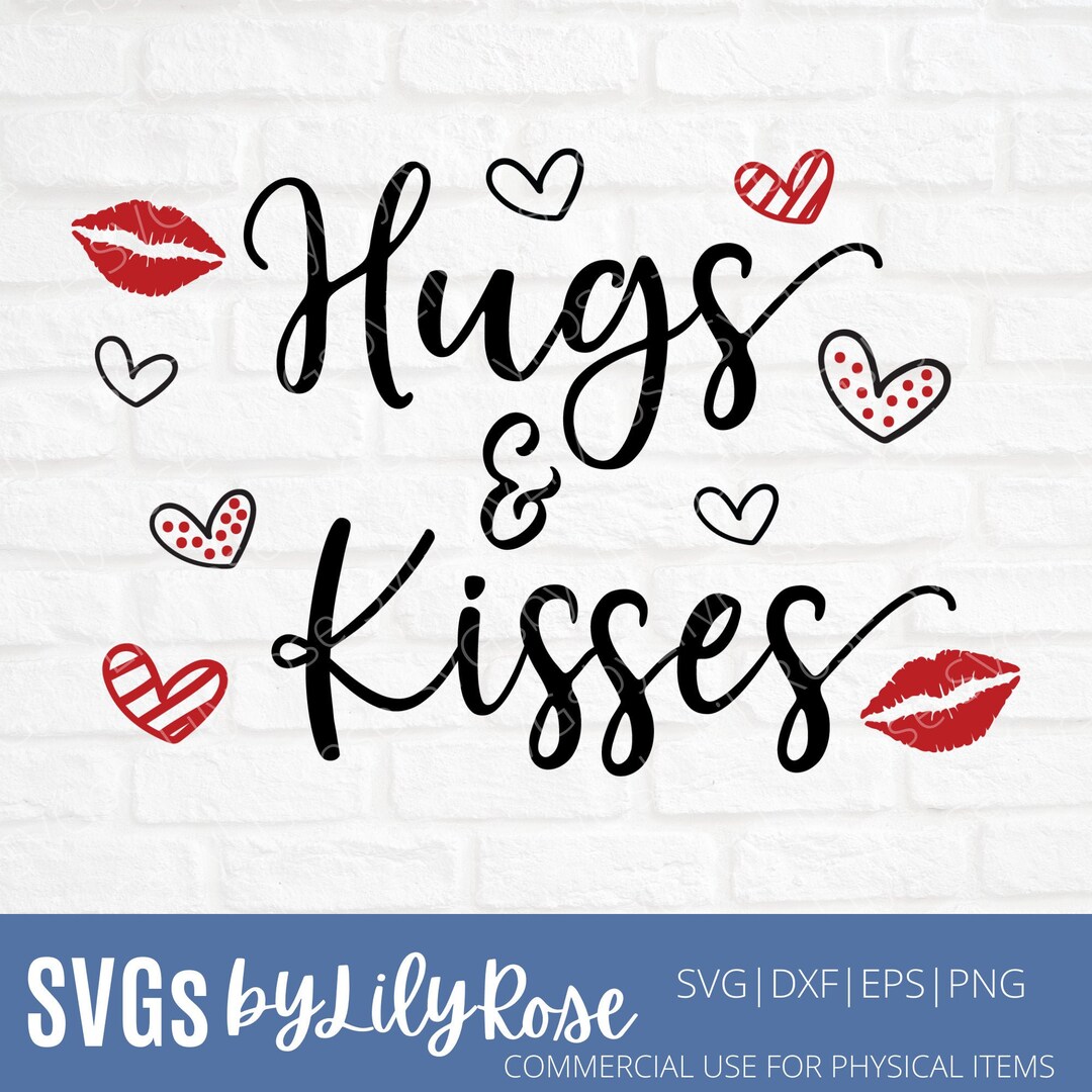 Hugs & Kisses SVG File Valentine’s Day Cut File Kisses Svg Valentine