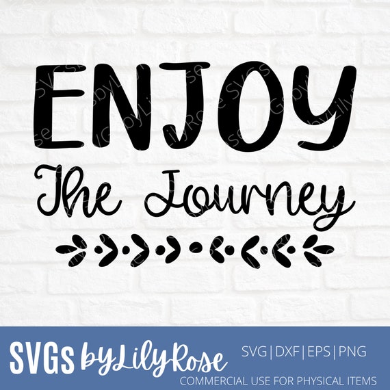 Enjoy the Journey Svg Enjoy the Journey Png Enjoy the 