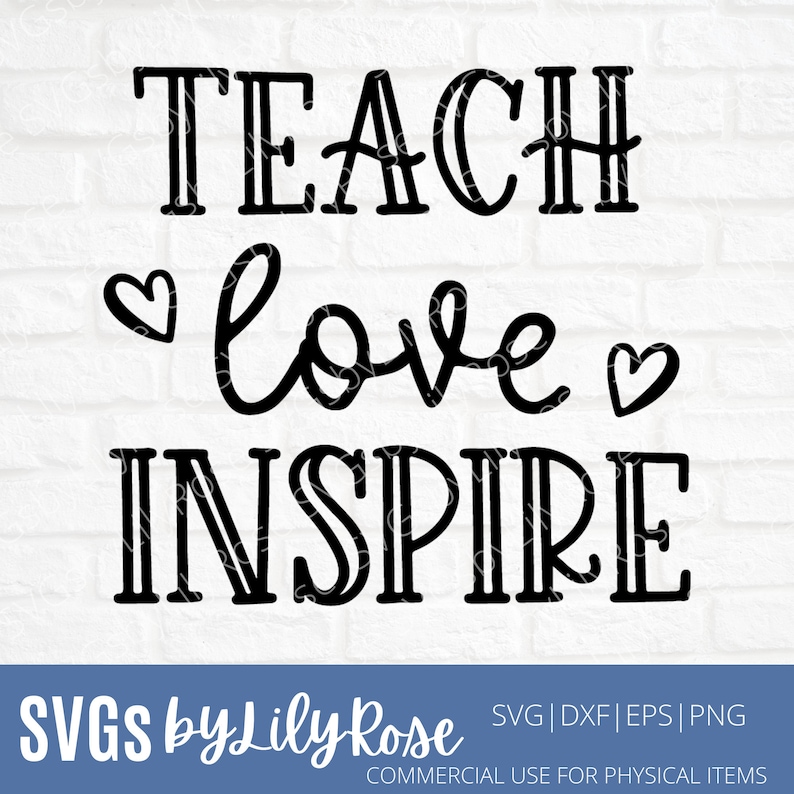 Download Clip Art Teacher Cut File Teacher Clipart Teach Love Inspire Svg File School Svg Cut File Teacher Svg Cricut Silhouette Art Collectibles