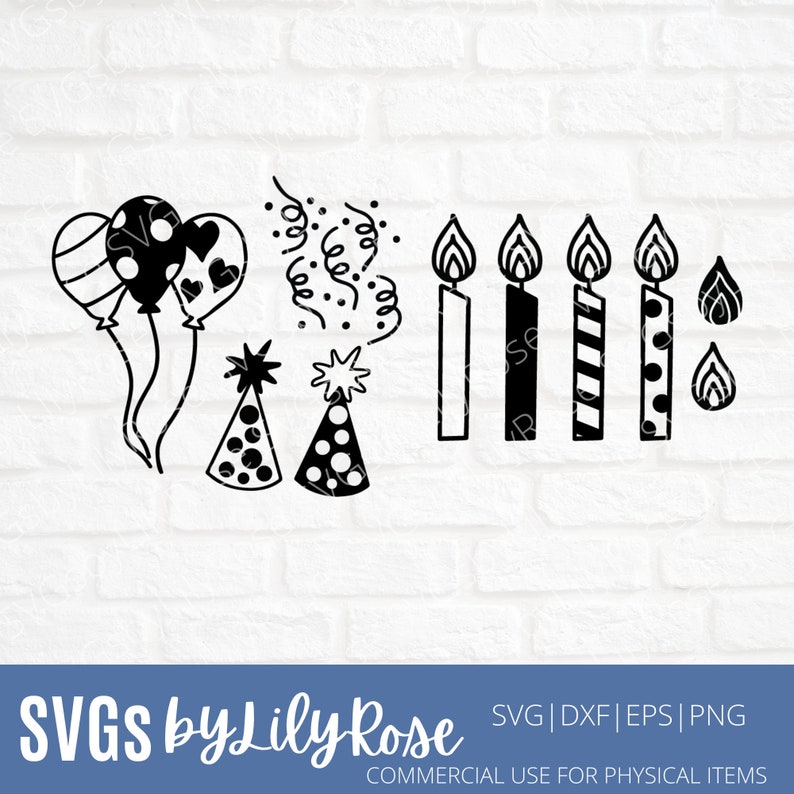 May include: Black and white line art of birthday party elements. Includes balloons, confetti, party hats, candles, and flames. The text "SVGS by Lily Rose" is at the bottom, along with file type information and "COMMERCIAL USE FOR PHYSICAL ITEMS."