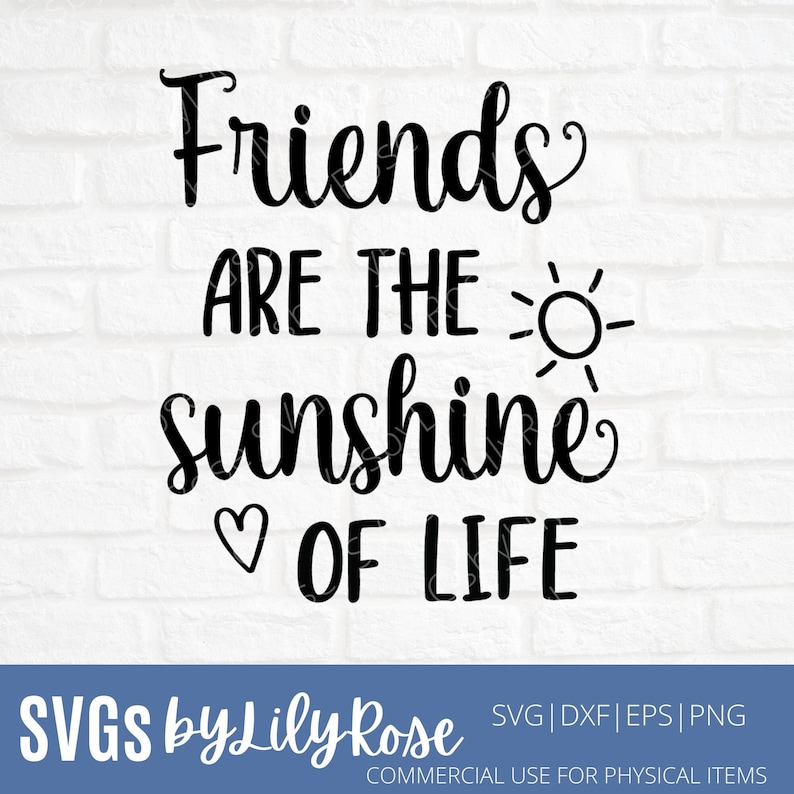 Friend Svg File Friend Cut File Friend Clipart Friends are the Sunshine of Life Cricut-Silhouette Cut File Sunshine Svg Friendship Svg image 1