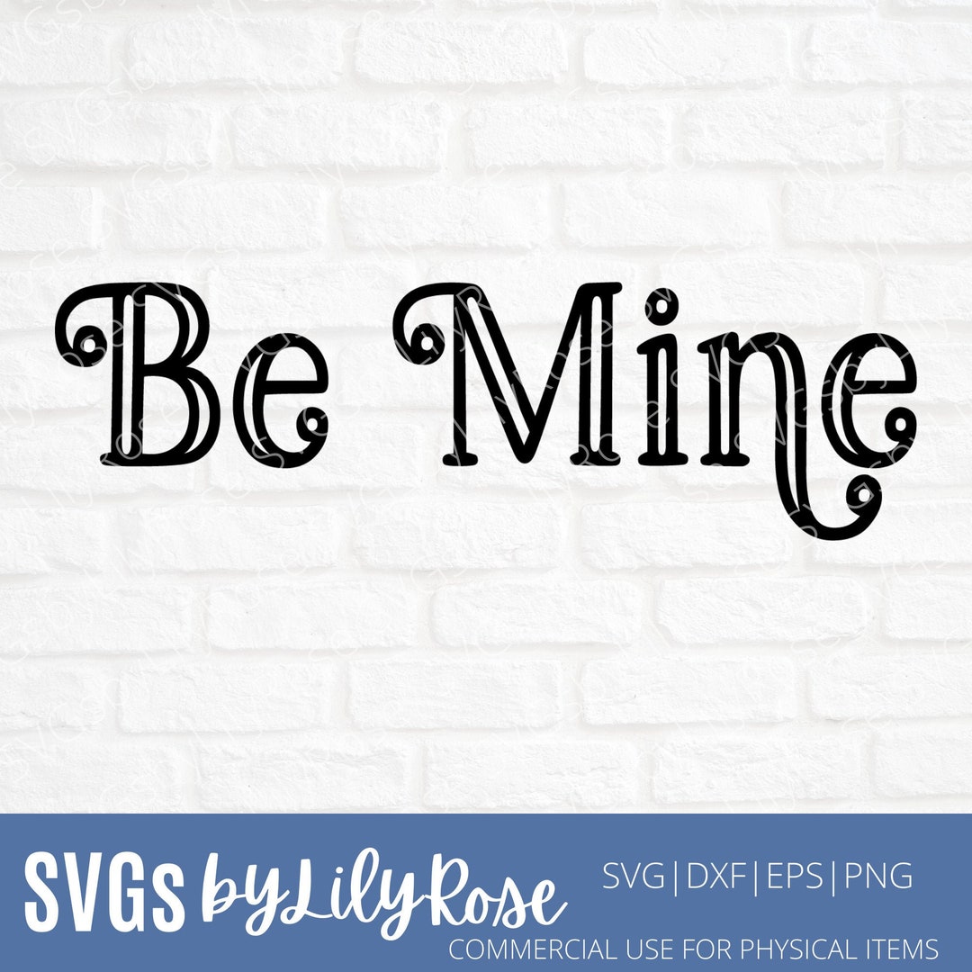 Be Mine SVG File- Valentine's Day Cut File- Valentines Clipart- Be Mine ...